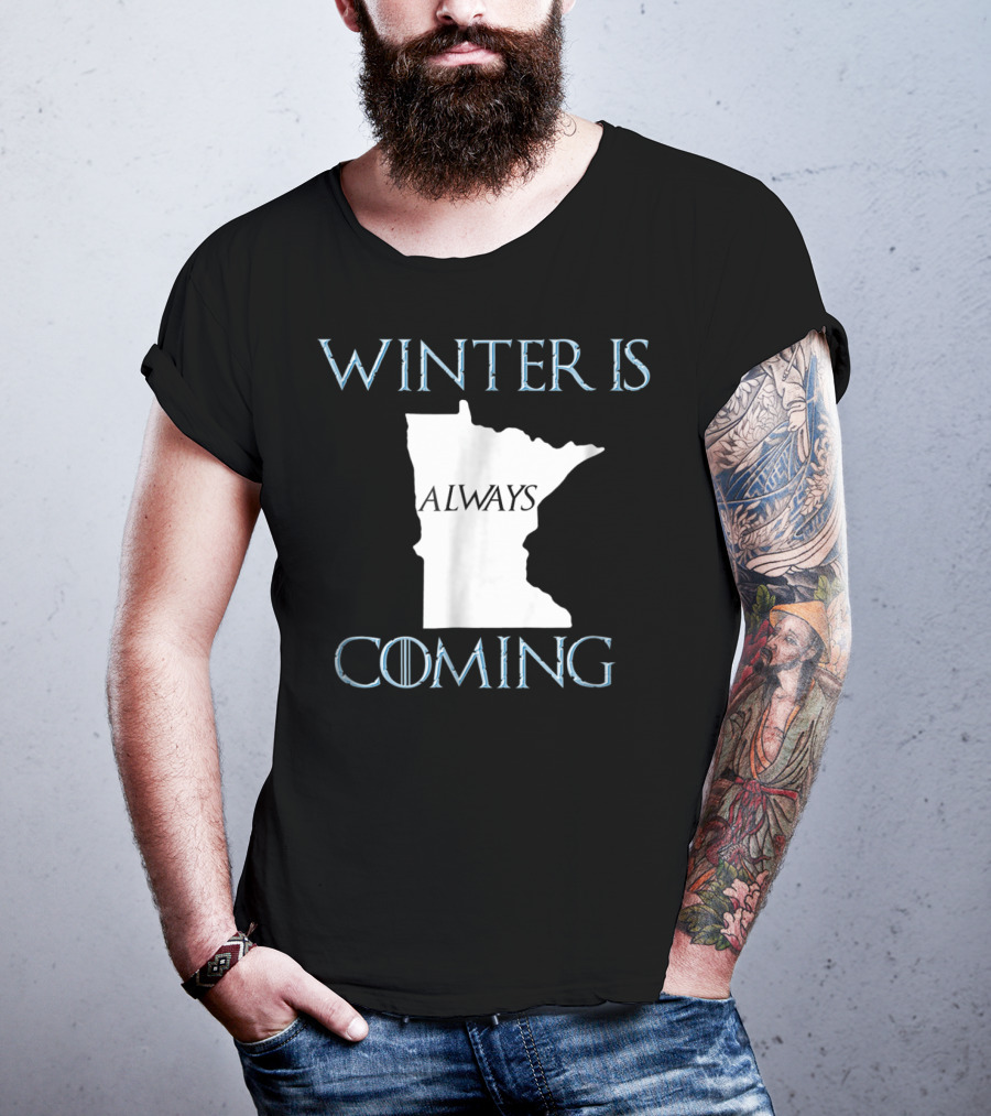 Winter Is Always Coming Minnesota Map T-Shirt