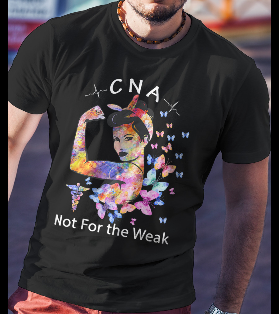CNA Strong Woman Not For The Weak Butterfly Multicolor T-Shirt