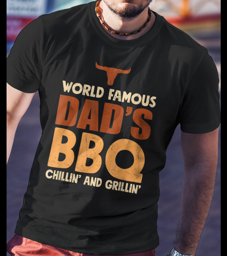 World Famous Dad's BBQ Chillin' And Grillin' Longhorn T-Shirt
