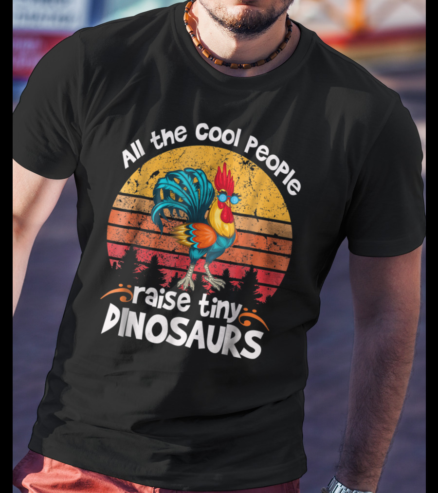 All The Cool People Raise Tiny Dinosaurs Retro Rooster T-Shirt