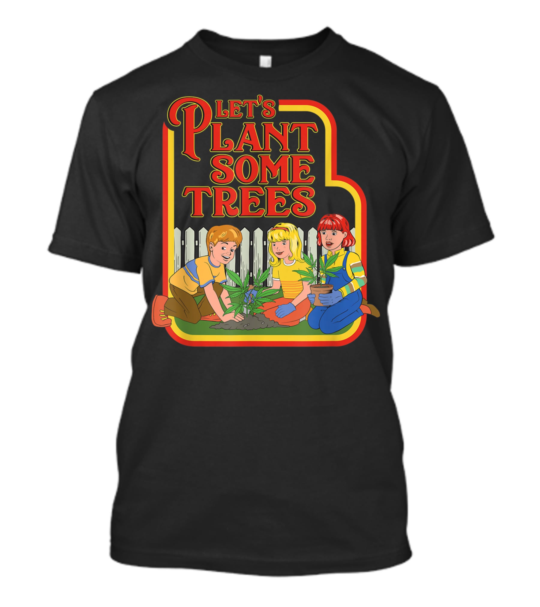 Funny Let's Plant Some Trees Humor Marijuana Cannabi T-Shirt
