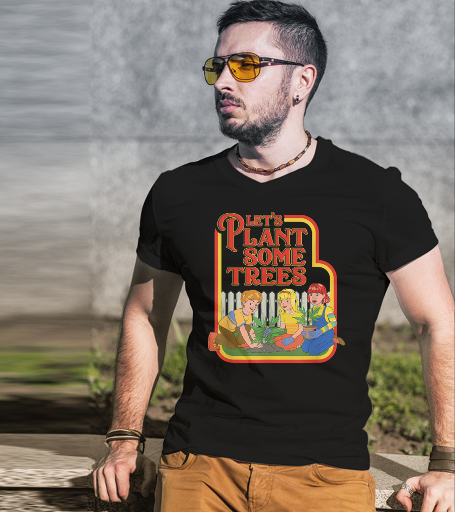 Funny Let's Plant Some Trees Humor Marijuana Cannabi T-Shirt