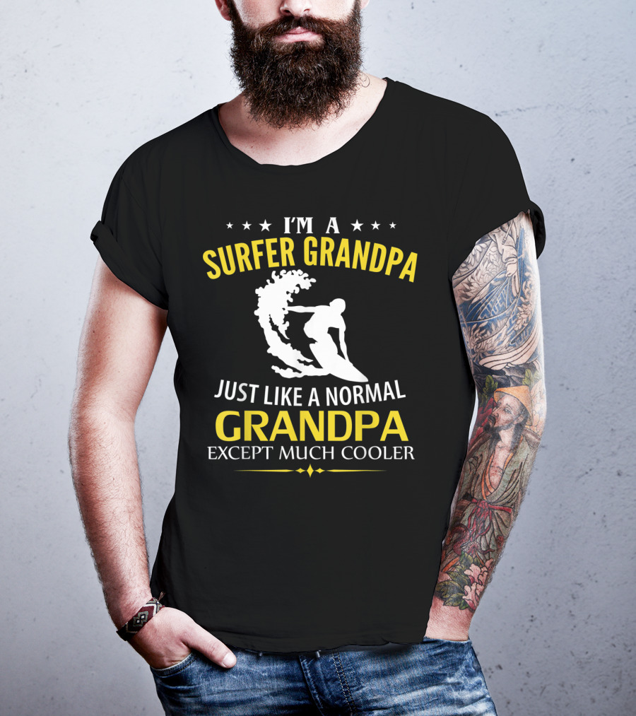 I'm A Surfer Grandpa Just Like A Normal Grandpa Except Much Cooler T-Shirt
