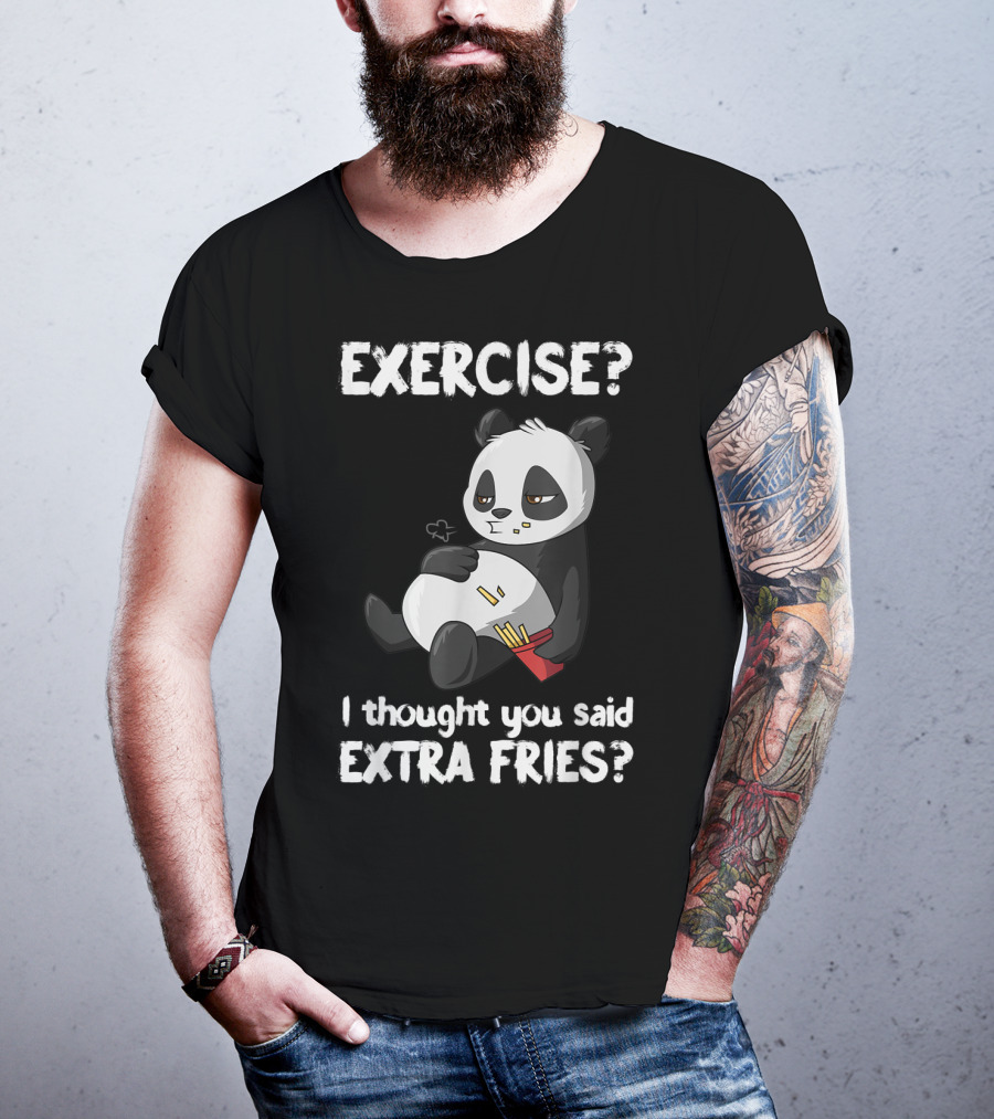 EXERCISE I Thought You Said EXTRA FRIES Panda T-Shirt