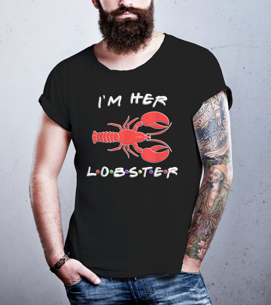 I'm Her Lobster Funny Romantic Relationship T-Shirt