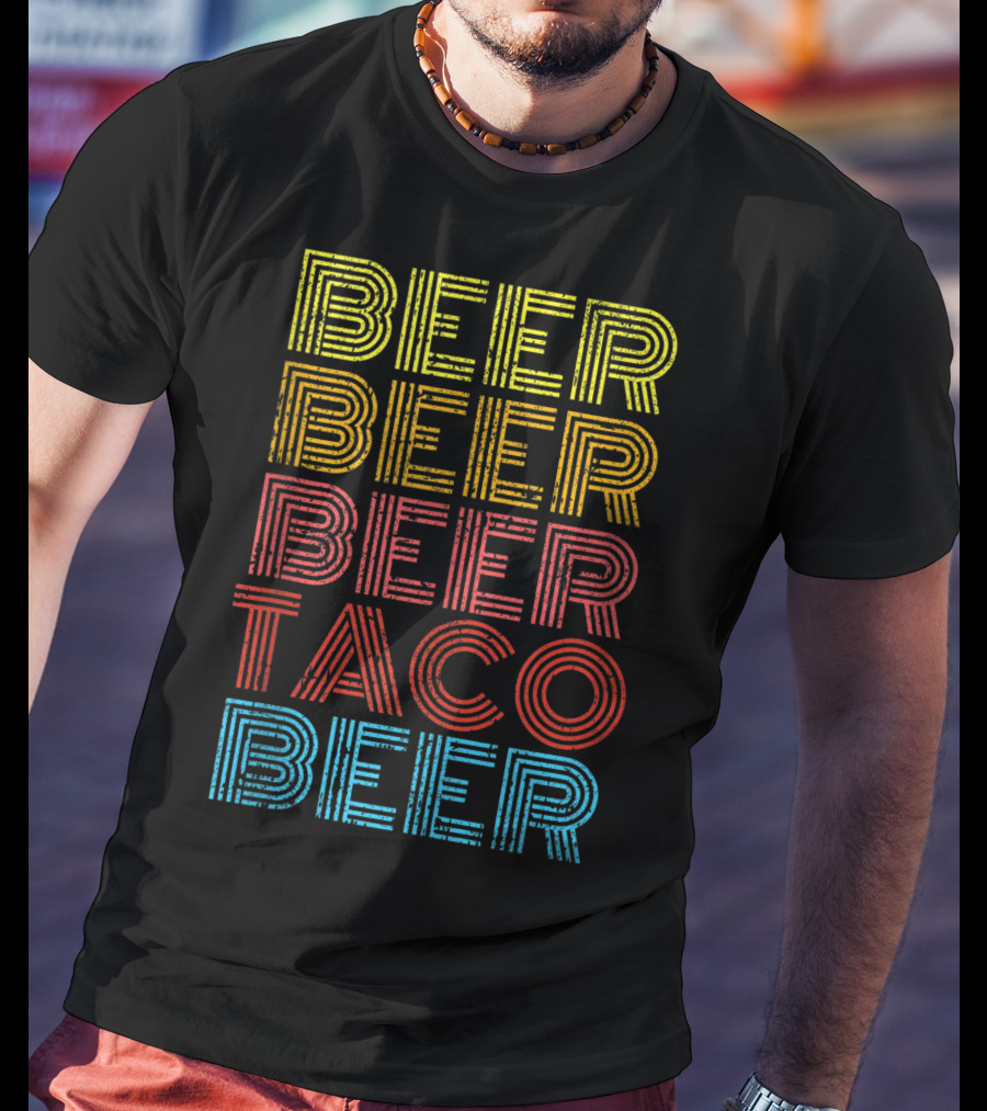 Beer Beer Beer Beer Taco Beer Vintage Mexican Drinking Fun T-Shirt