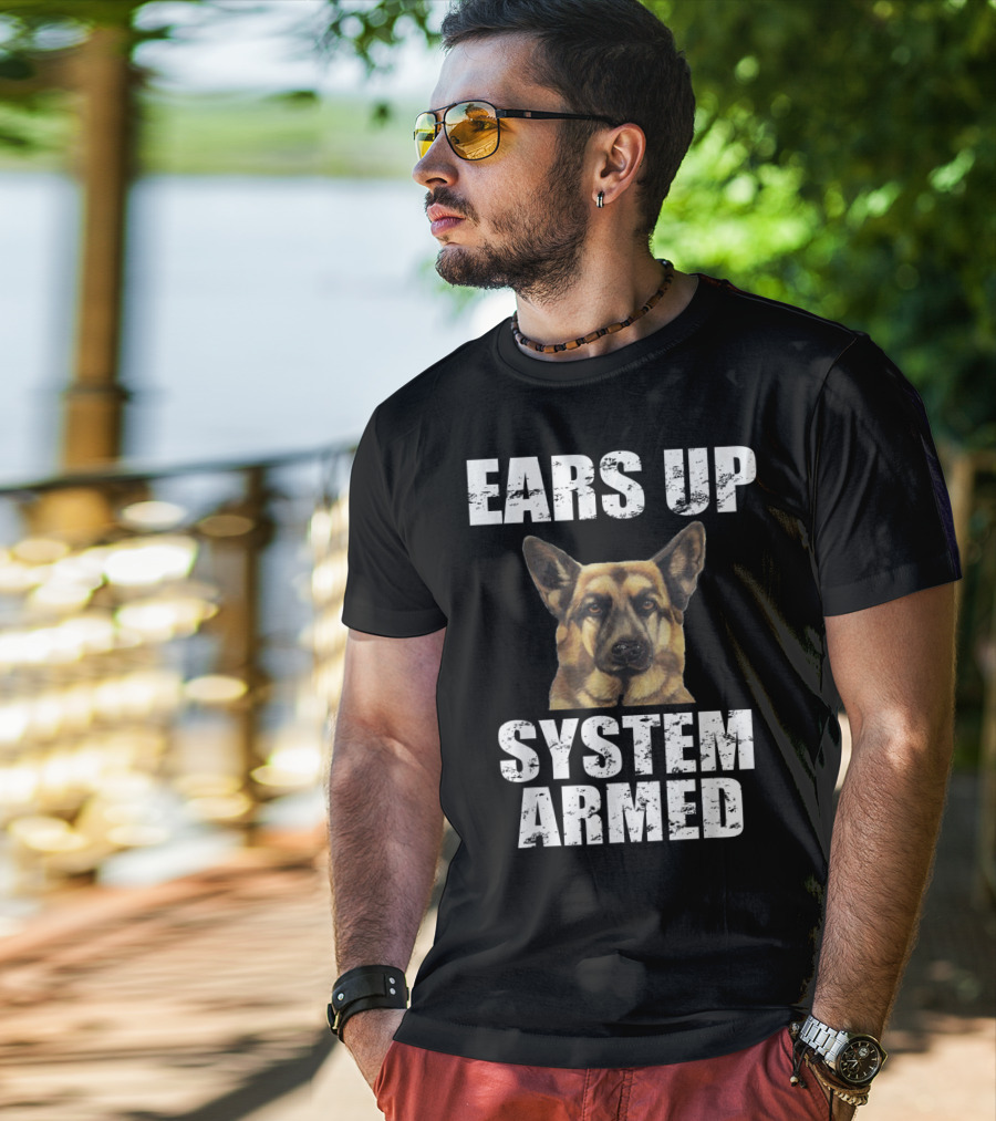 German Shepherd Ears Up System Armed T-Shirt