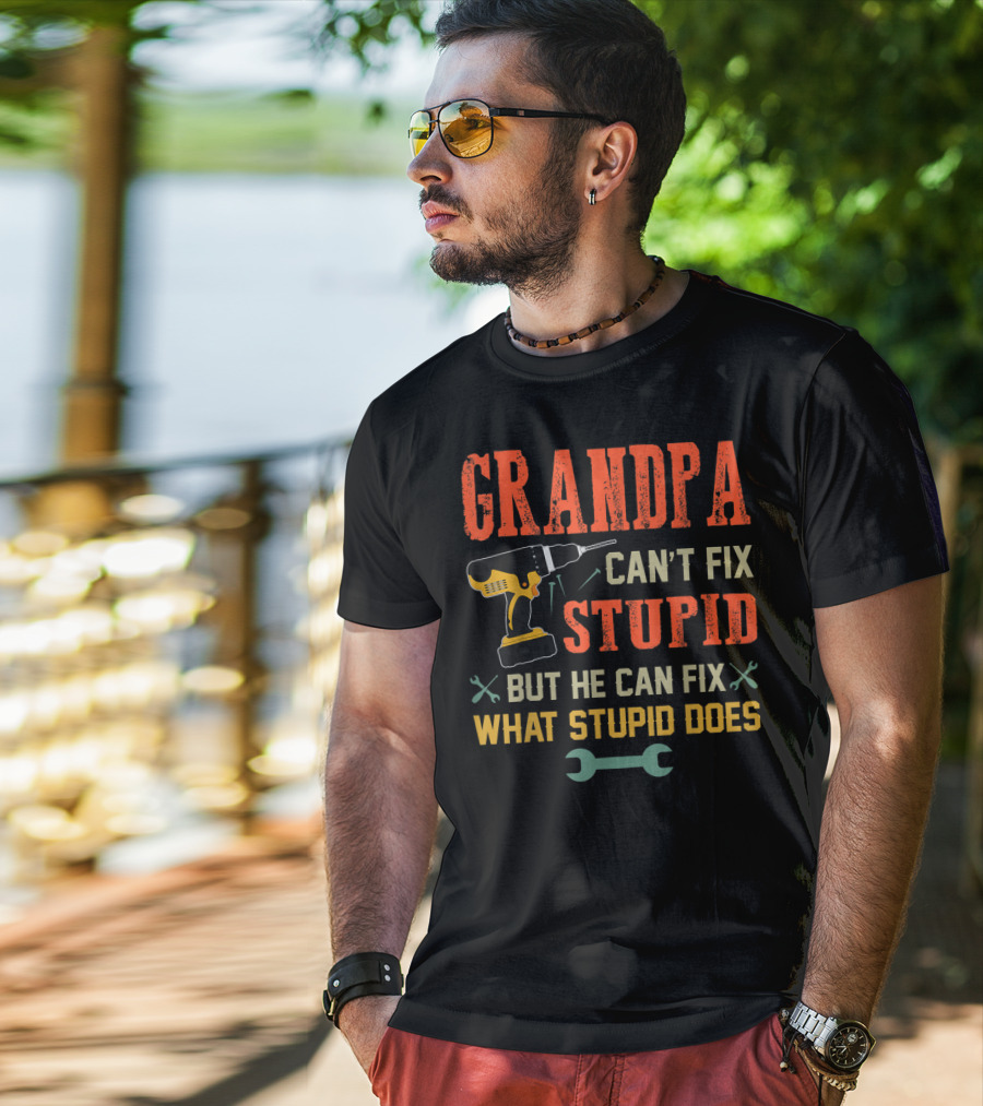 Grandpa Can't Fix Stupid But He Can Fix What Stupid Does Drill And Wrench Icons T-Shirt