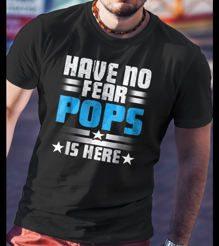 Have No Fear Pops Is Here Starry T-Shirt
