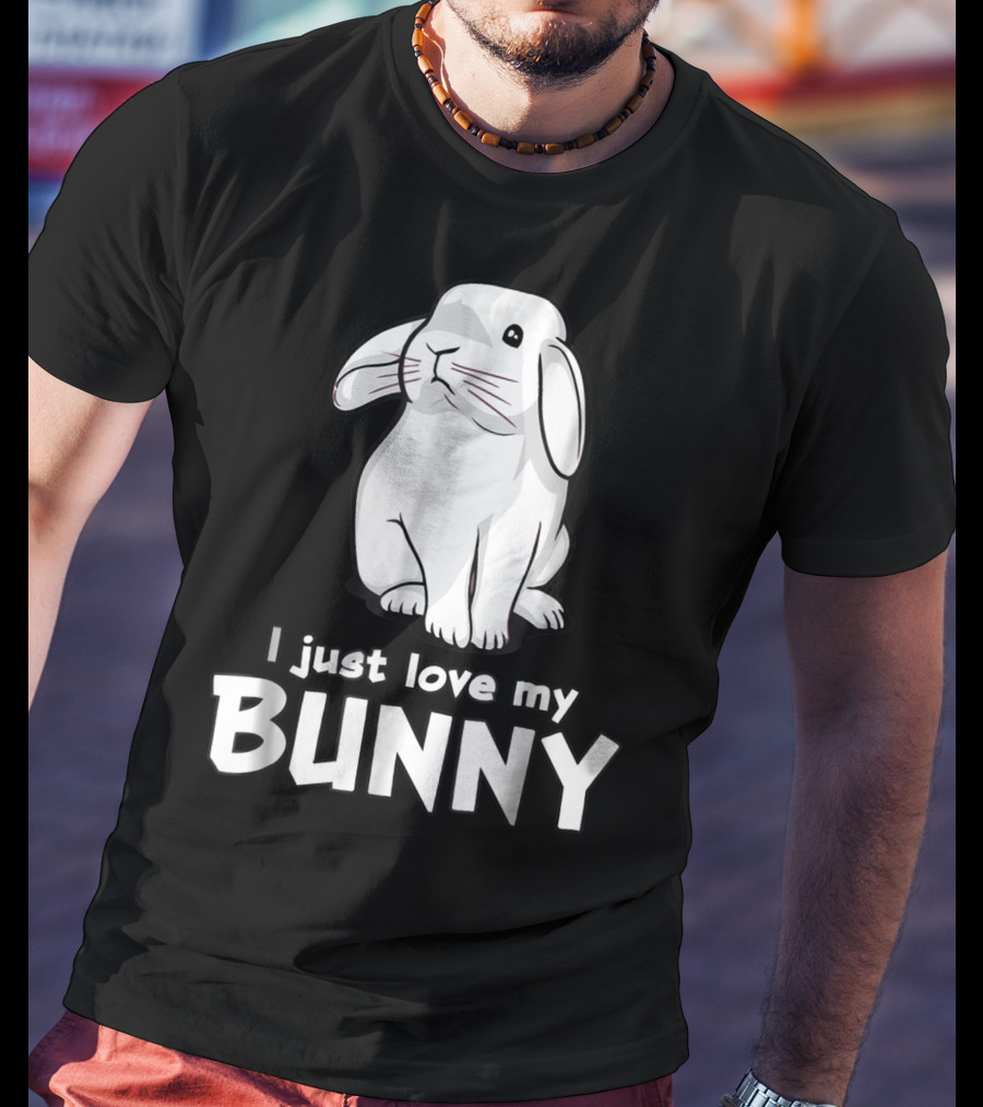 I Just Love My Bunny T-Shirt
