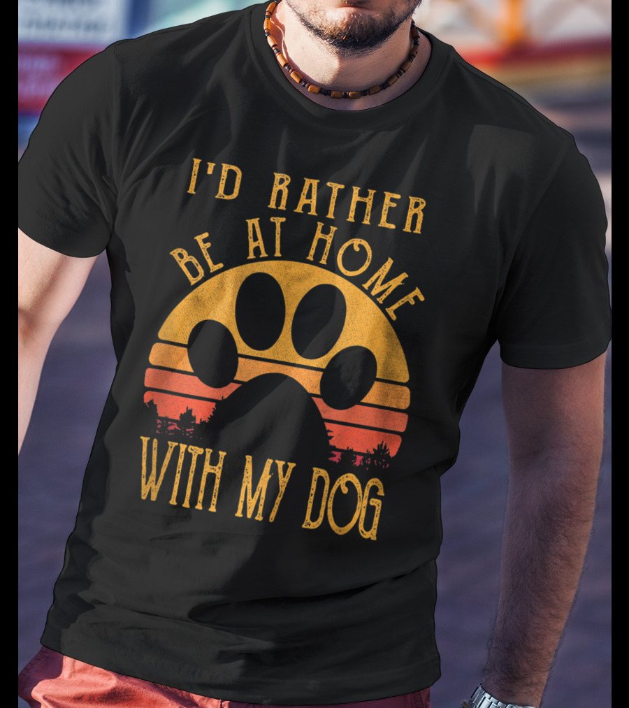 I'd Rather Be At Home With My Dog Sunset Paw Prints T-Shirt