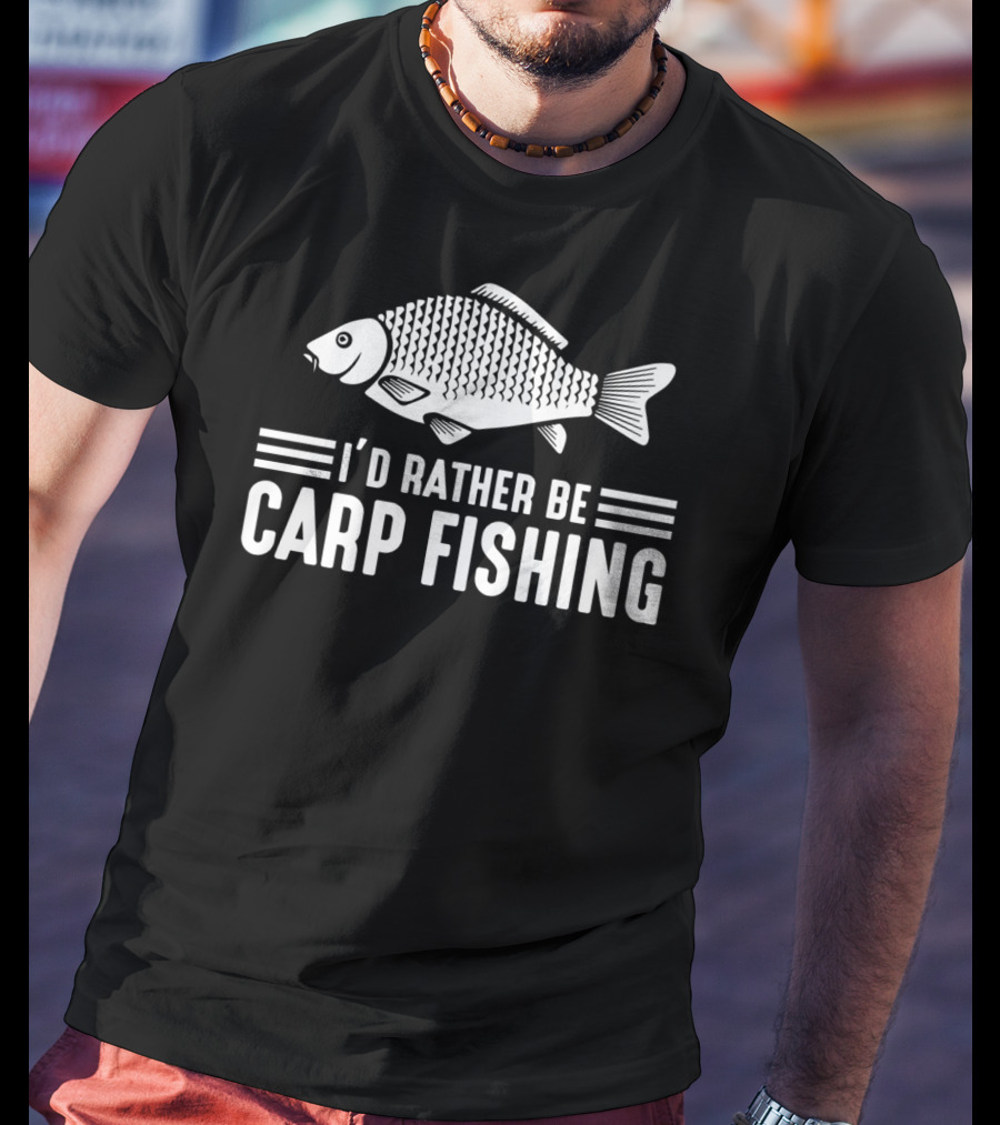 I'd Rather Be Carp Fishing Funny Fishing Gear Carp T-Shirt