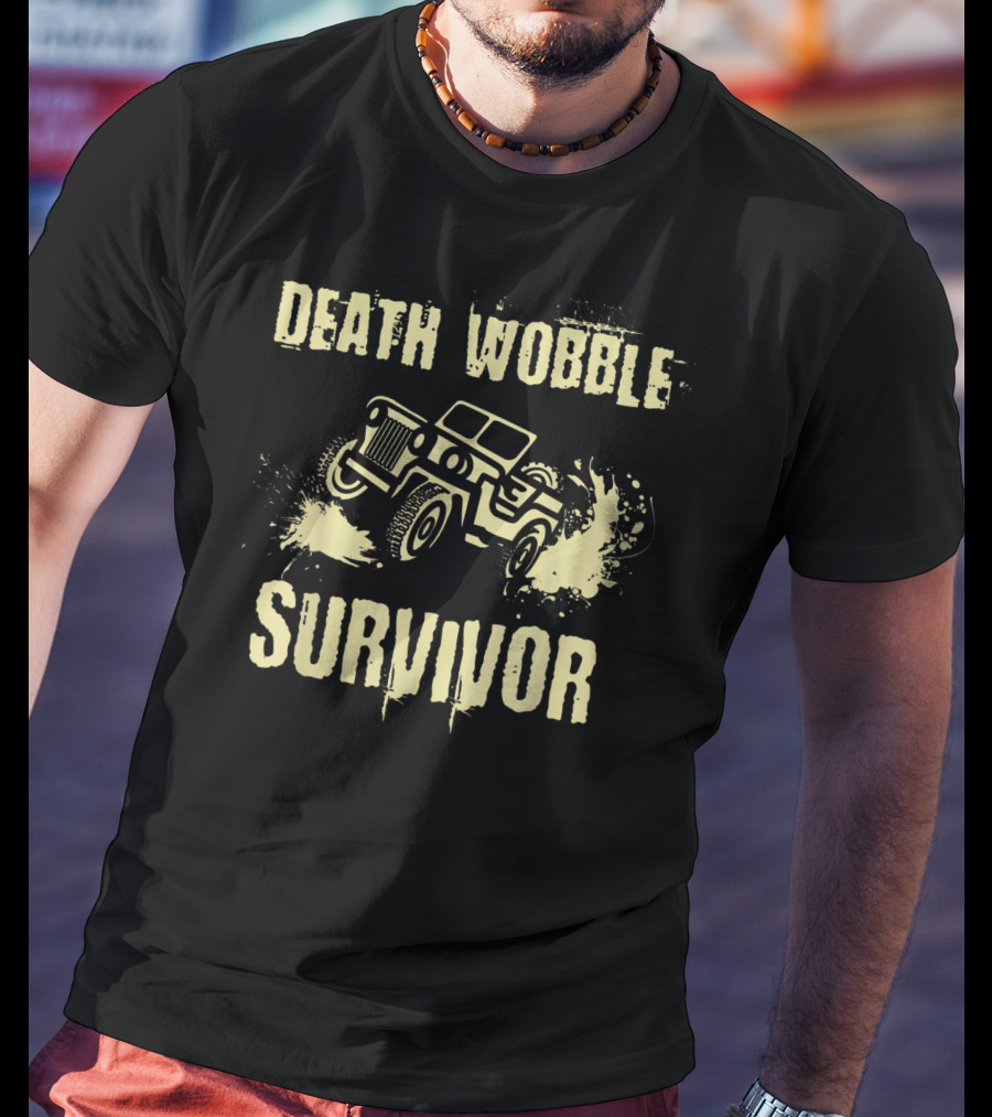 Death Wobble Survivor Jeep 4x4 Off Road Adventure T-Shirt
