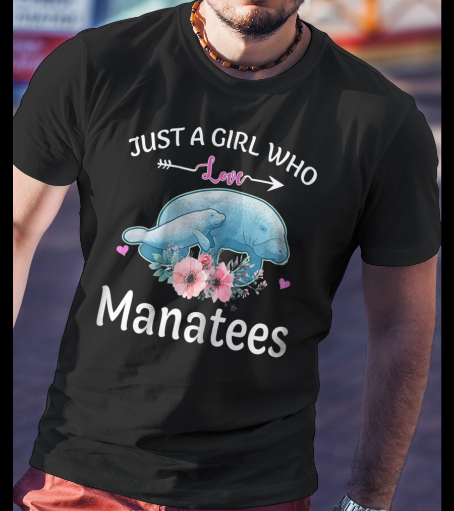 Just A Girl Who Loves Manatees With Flowers And Hearts T-Shirt