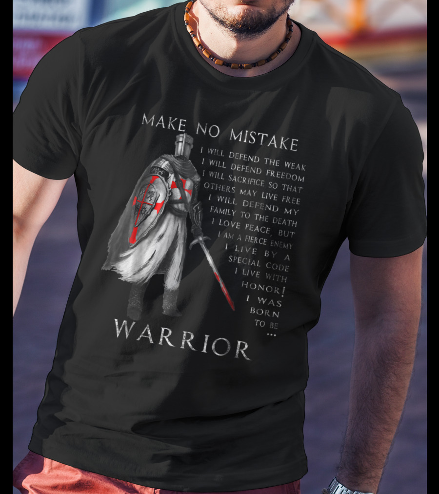 Make No Mistake I Was Born To Be Warrior Knight Templar T-Shirt