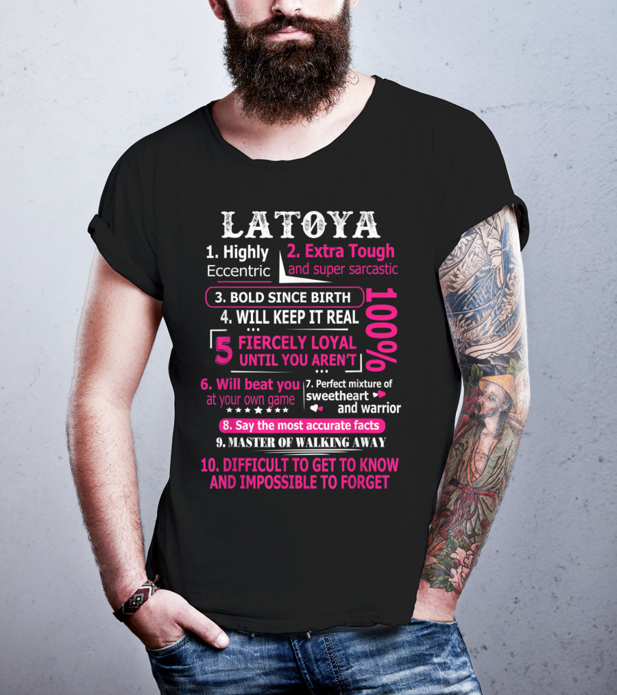 LATOYA 10 Facts Highly Eccentric Extra Tough Bold Perfect Mixture Fiercely Loyal T-Shirt