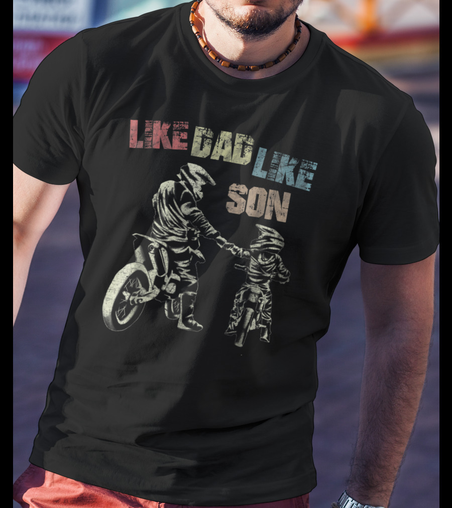 Like Dad Like Son Motorcross Dirtbike Riders T-Shirt