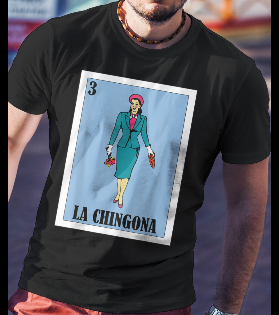 Loteria Card 3 La Chingona La Dama T-Shirt