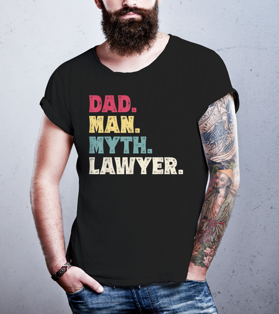 Dad Man Myth Lawyer Father's Day Funny T-Shirt