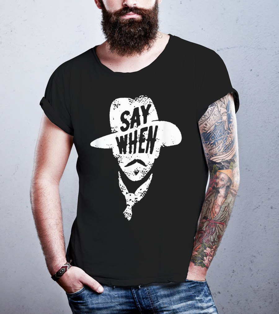 Say When Cowboy Tombstone T-Shirt