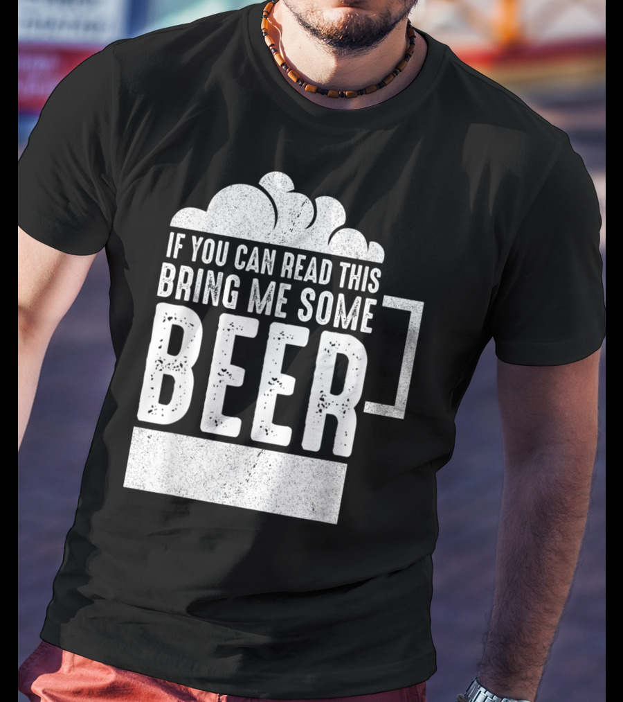 Mens If You Can Read This Bring Me Some Beer Mug Bubbles T-Shirt