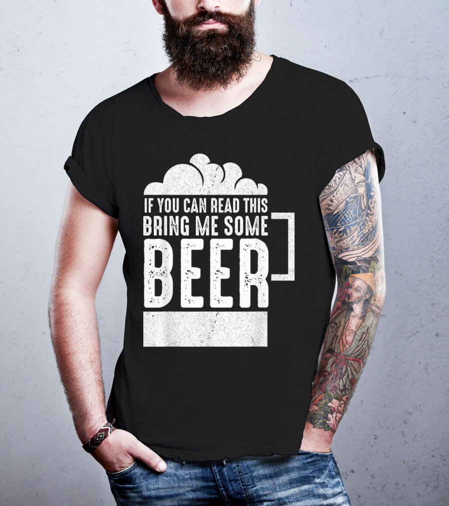 Mens If You Can Read This Bring Me Some Beer Mug Bubbles T-Shirt