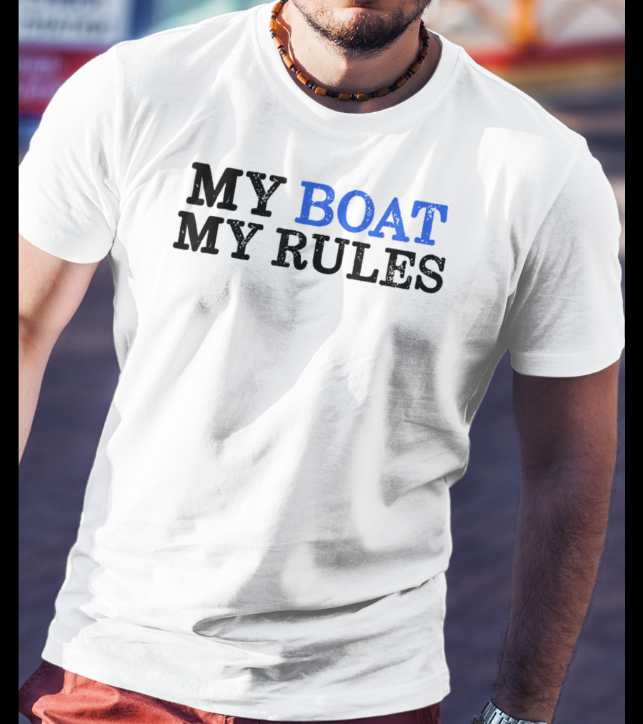 MY BOAT MY RULES Mens My Boat My Rules Funny Boating I Capt T-Shirt