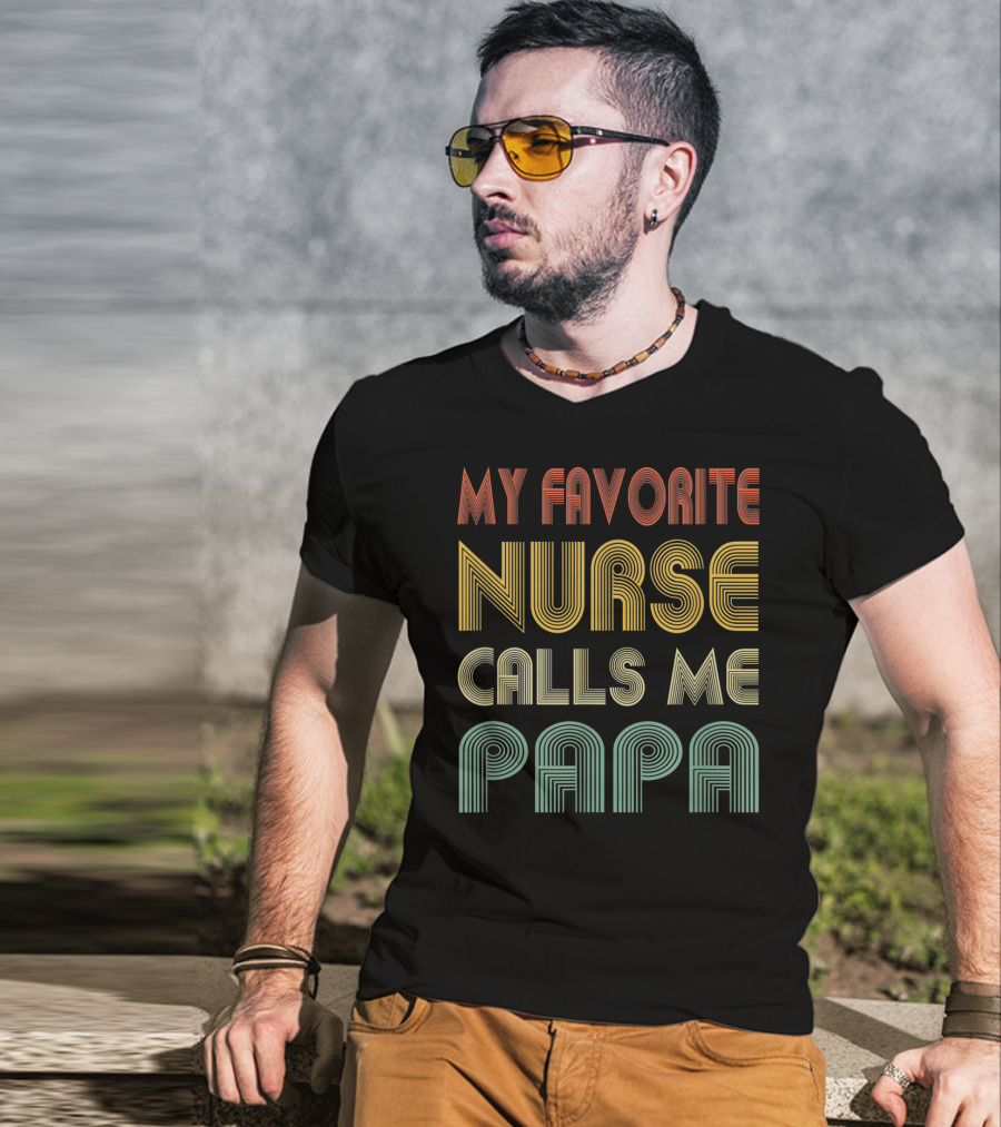 Mens My Favorite Nurse Calls Me Papa T-Shirt