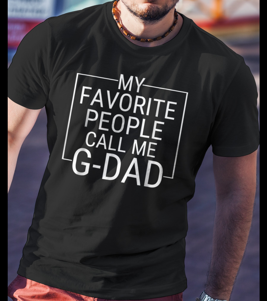 My Favorite People Call Me G-Dad Mens T-Shirt