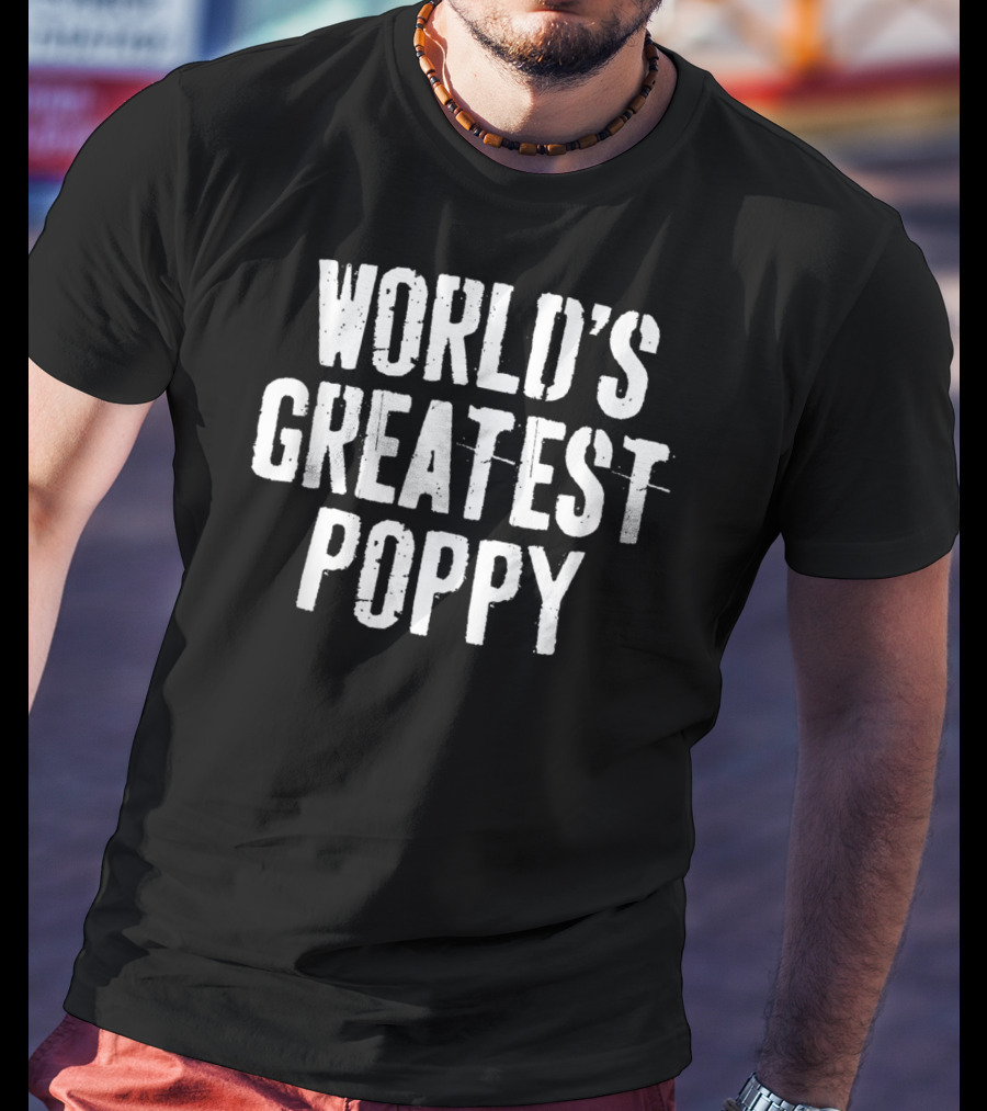 WORLD'S GREATEST POPPY T-Shirt