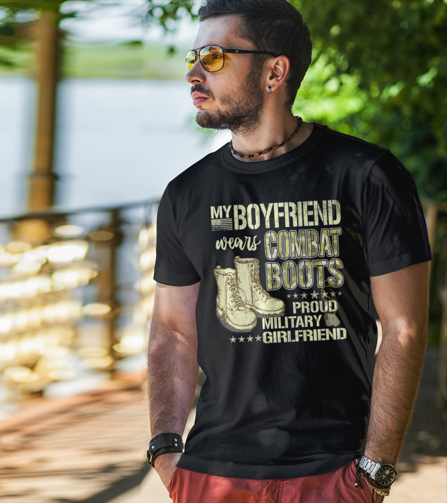My Boyfriend Wears Combat Boots Proud Military Girlfriend T-Shirt