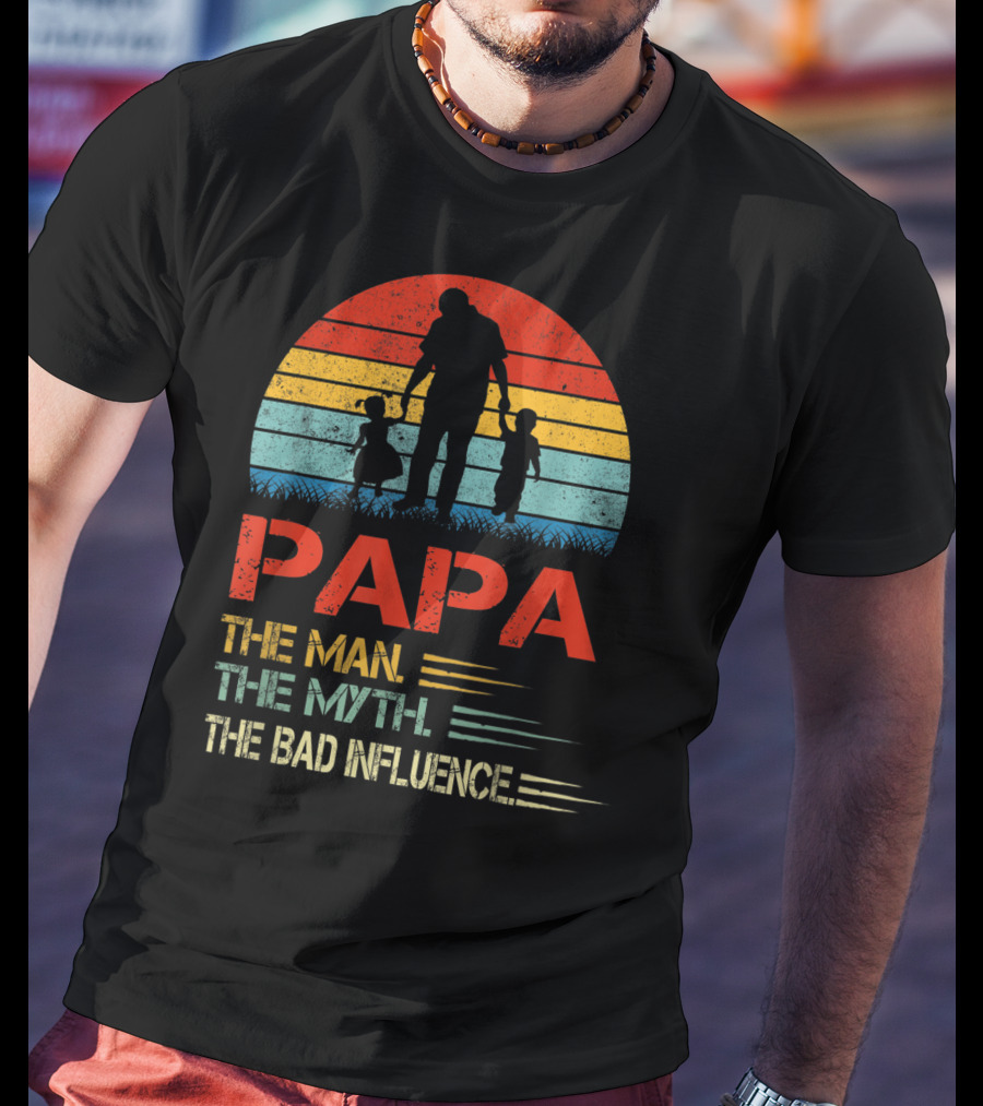 Papa The Man The Myth The Bad Influence Retro Sunset T-Shirt