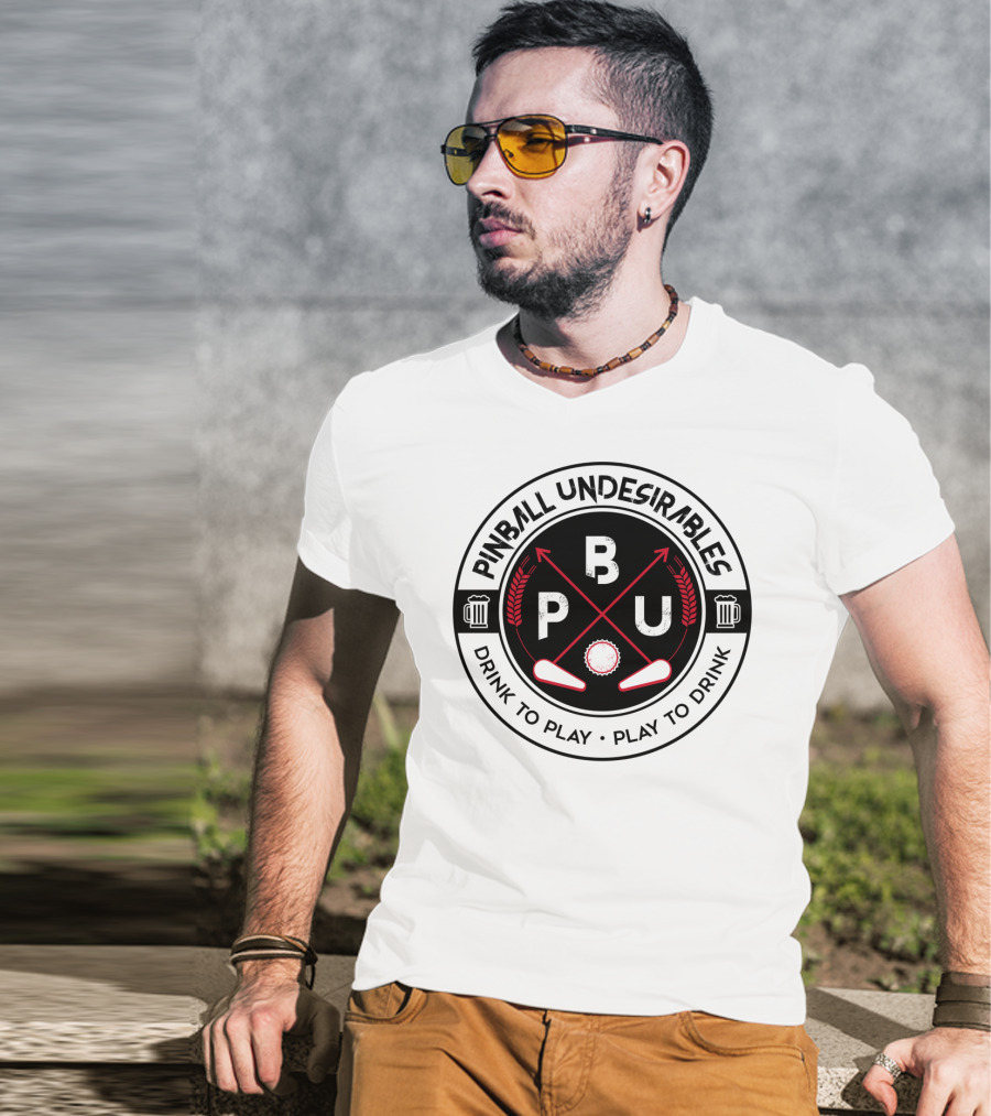 Pinball Undesirables Drink To Play Play To Drink BPU Golf Arrows Beer T-Shirt