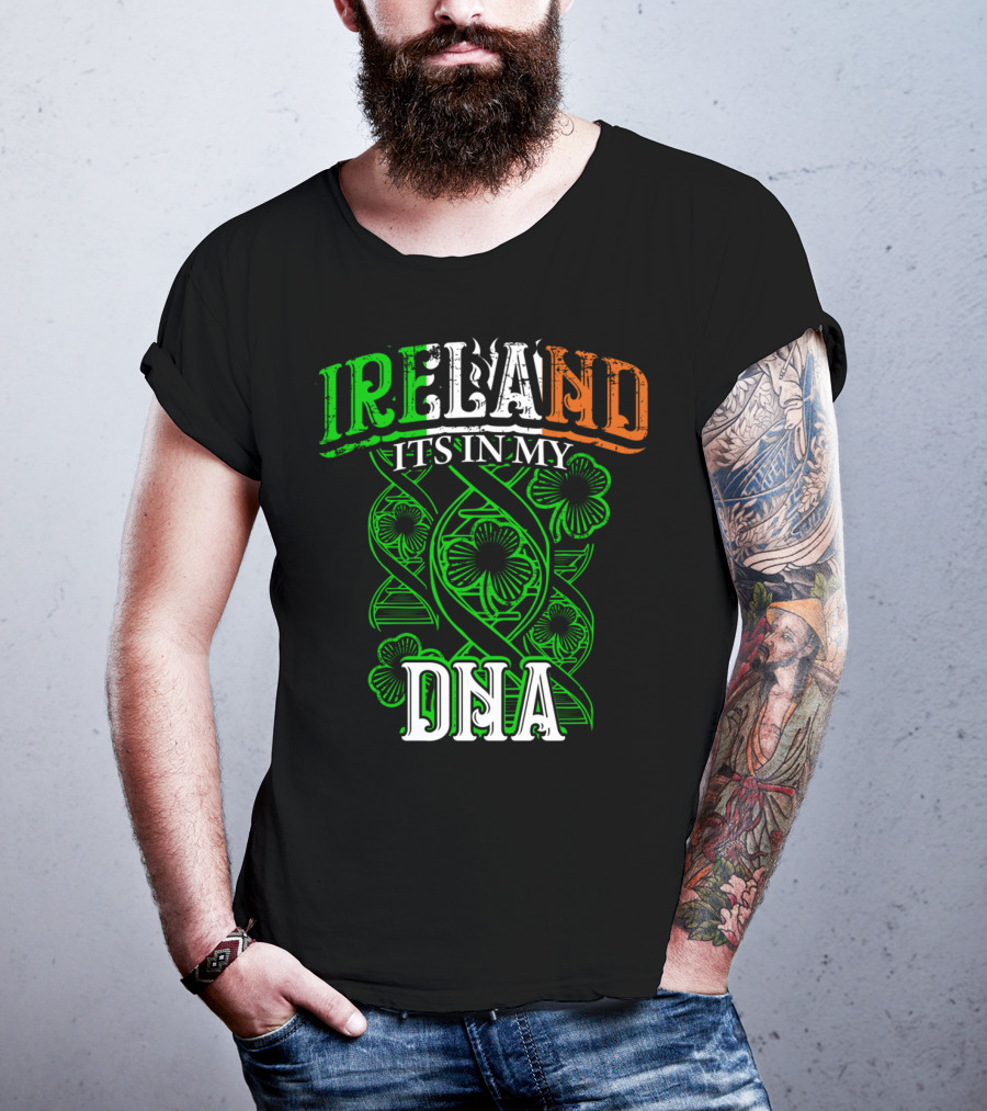 Ireland It's In My DNA Saint Paddys Day Irish Pride T-Shirt
