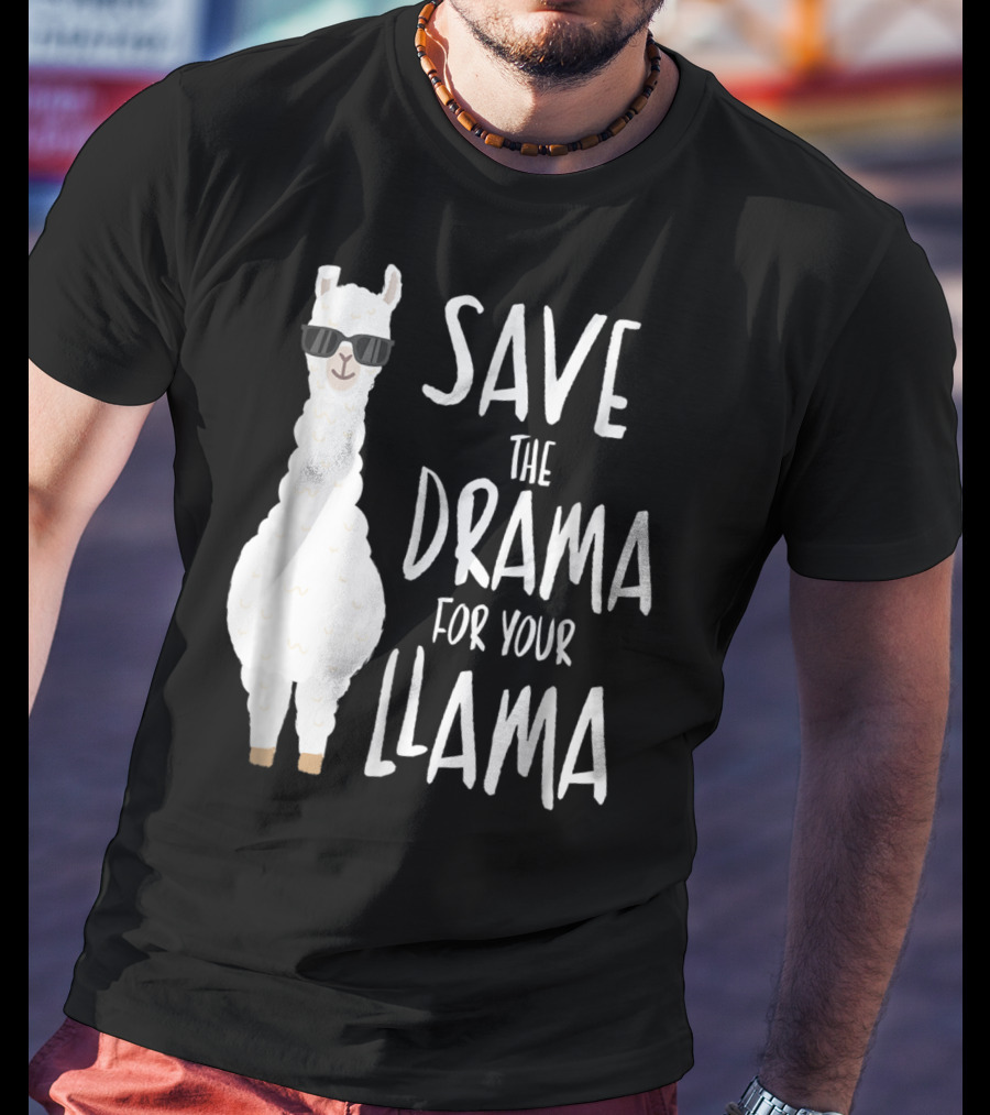 Save The Drama For Your Cool Sunglasses Llama T-Shirt