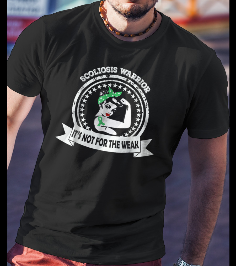 Scoliosis Warrior It's Not For The Weak Back Surgery Awareness T-Shirt