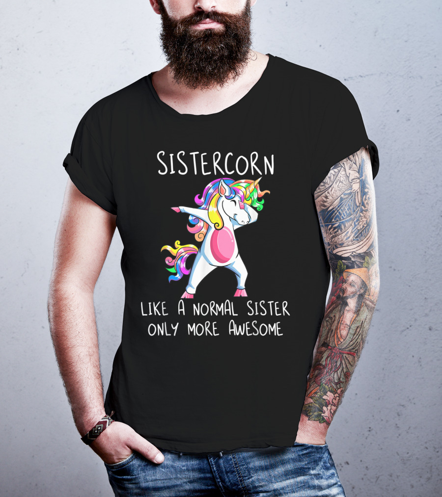 Sistercorn Like A Normal Sister Only More Awesome Dabbing Unicorn T-Shirt