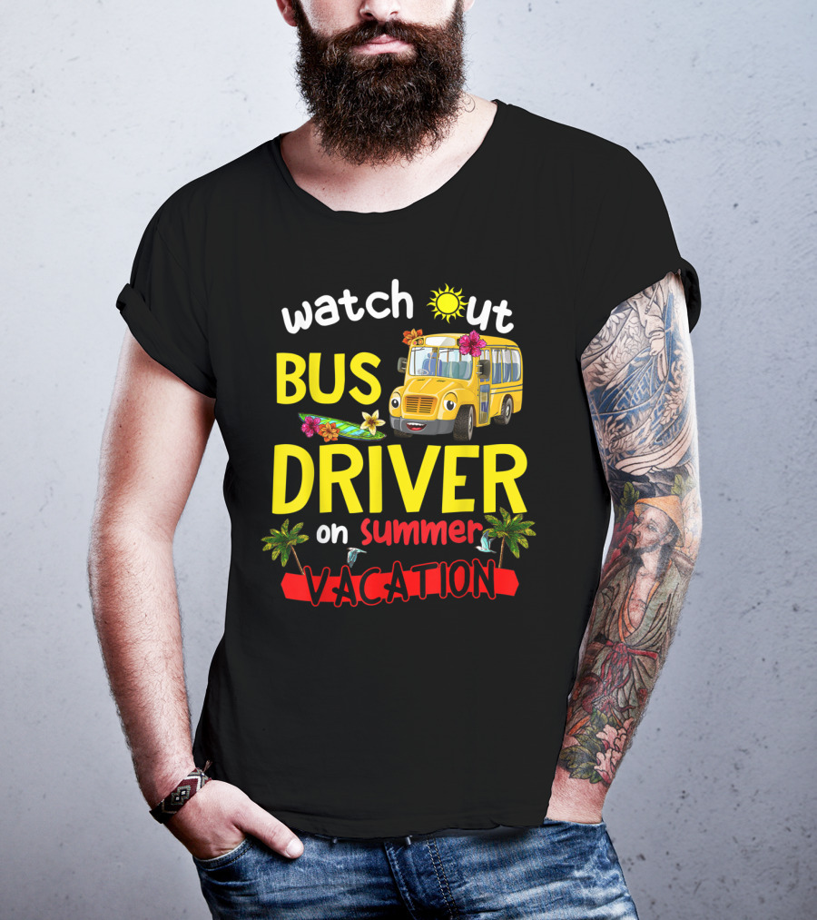 Watch Out Bus Driver On Summer Vacation Tropical Adventure T-Shirt