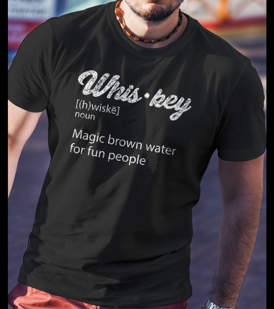Whiskey Definition Magic Brown Water For Fun People Drinking Bartender Distress T-Shirt