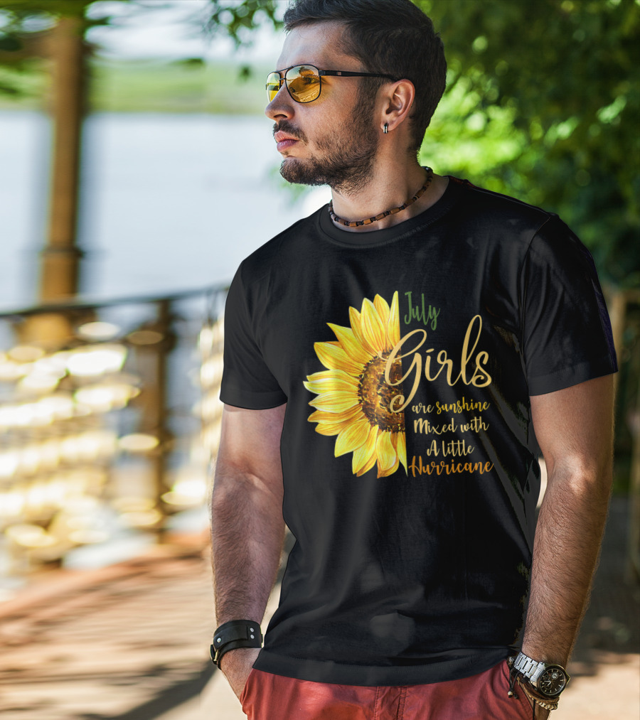 July Girls Are Sunshine Mixed With A Little Hurricane Sunflower T-Shirt