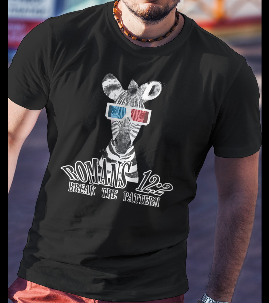 Zebra Romans 12:2 Break The Pattern Fun Funny Quirky Christian T-Shirt