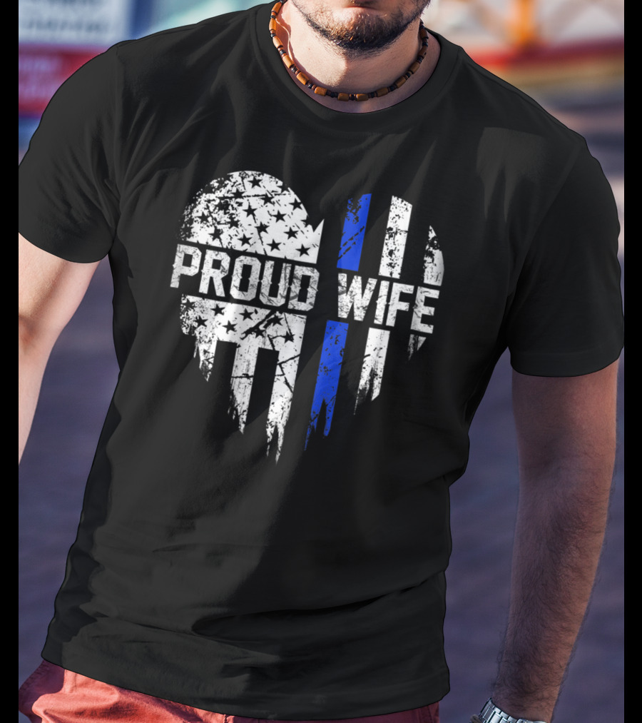 Proud Wife Thin Blue Line Heart American Police Flag T-Shirt