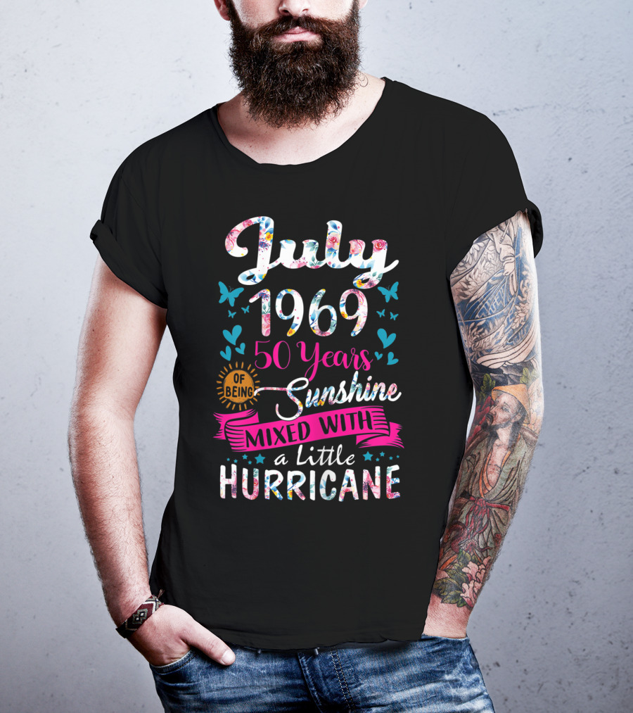 July 1969 50 Years Of Being Sunshine Mixed With A Little Hurricane Floral T-Shirt