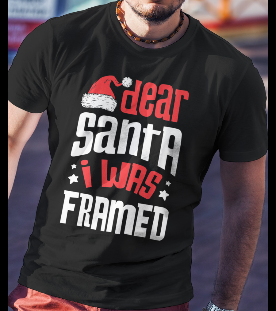 Dear Santa I Was Framed Christmas Baby Boys Funny Quote With Santa Hat T-Shirt