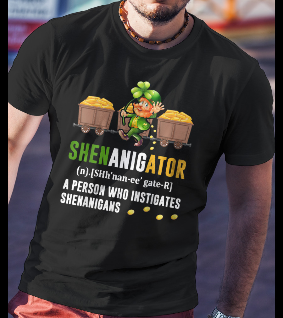 Shenanigator Leprechaun Gold Coins St. Patrick's Day Definition Fun T-Shirt