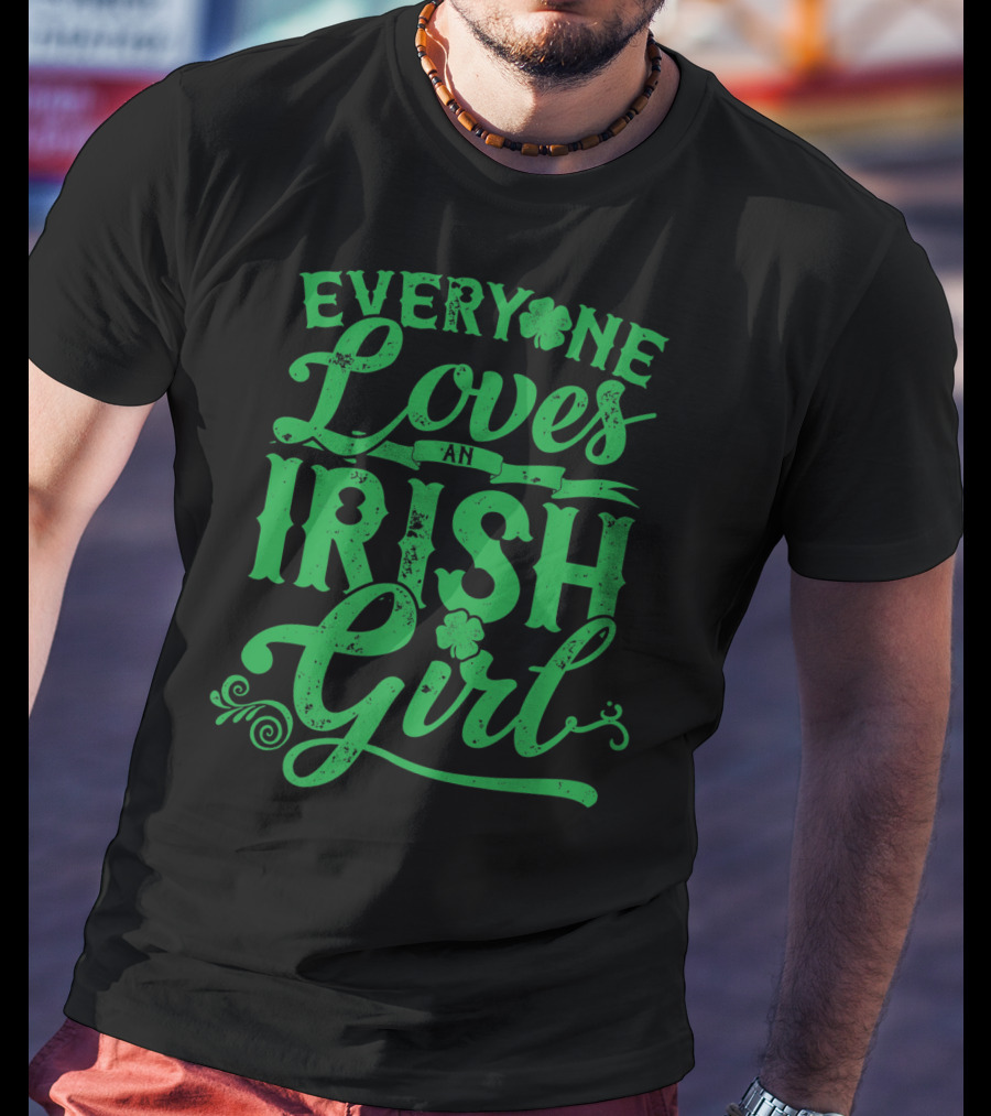 Everyone Loves An Irish Girl Shamrock St Patricks Day T-Shirt