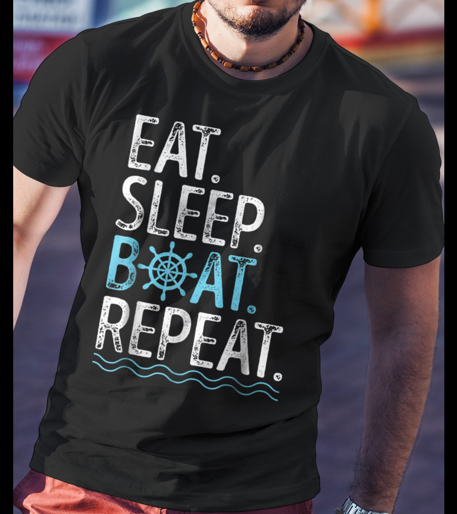 EAT SLEEP BOAT REPEAT Boating Sailing Lake T-Shirt
