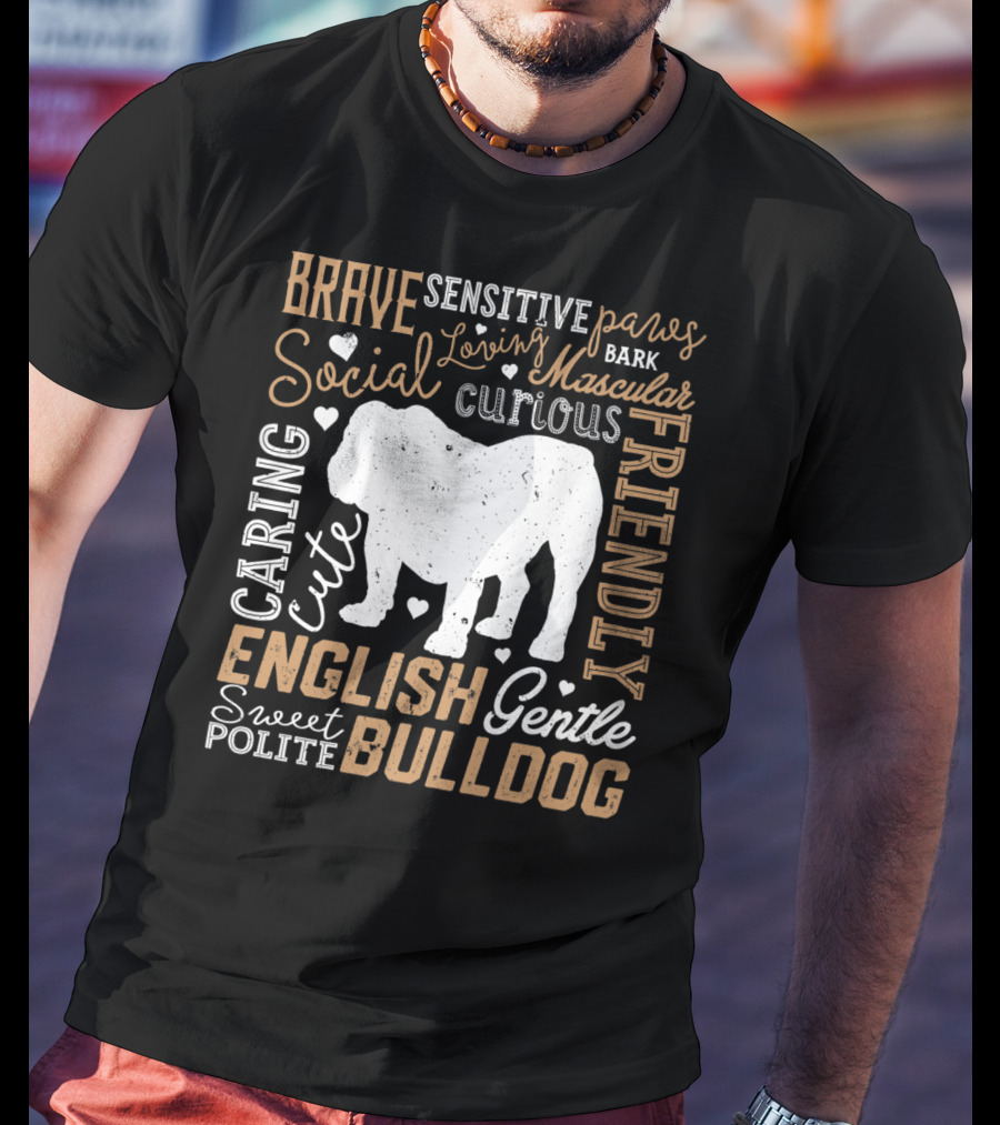 Brave Caring Cute English Bulldog Friendly Social Typography T-Shirt