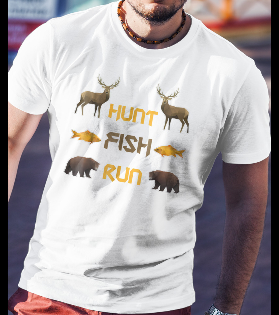 Hunt Fish Run Funny Hunting Fishing Deer Bear T-Shirt