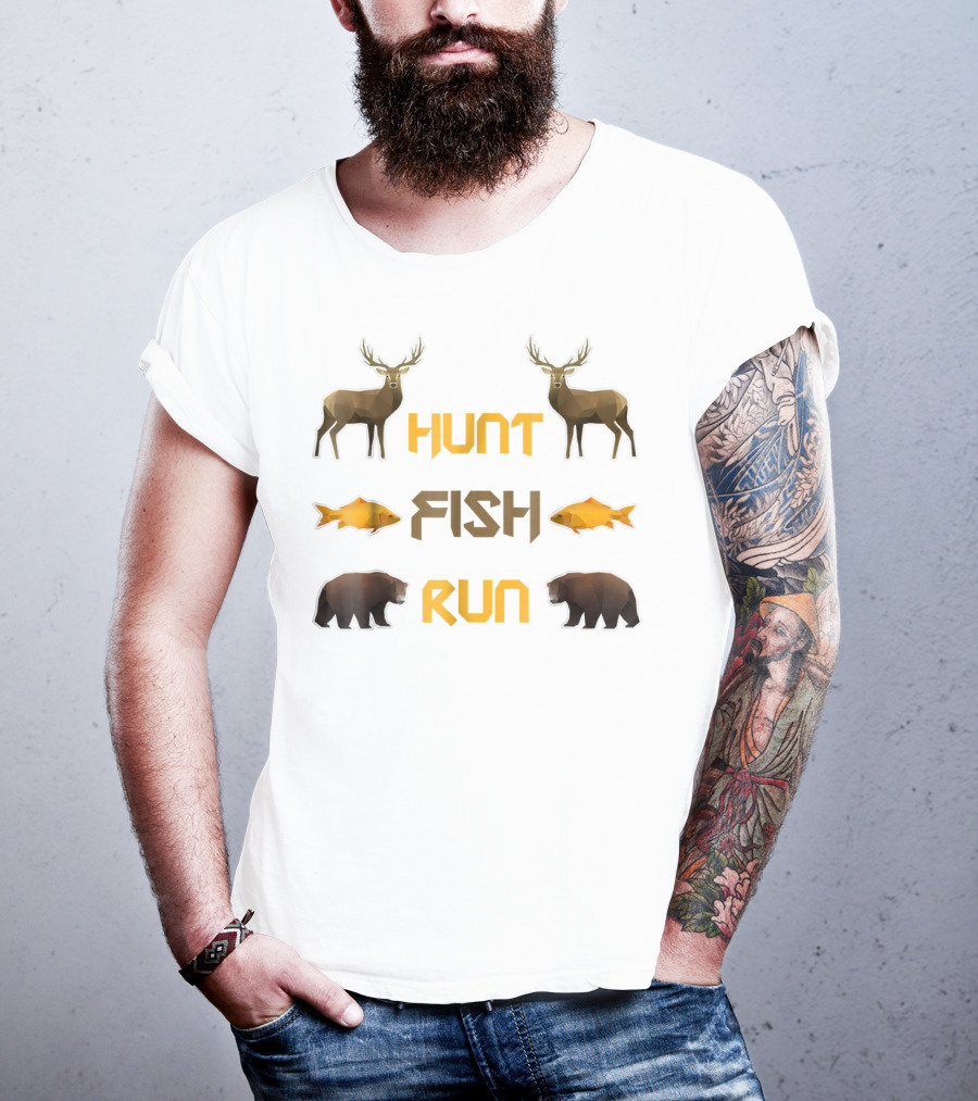 Hunt Fish Run Funny Hunting Fishing Deer Bear T-Shirt